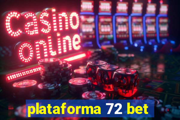 plataforma 72 bet